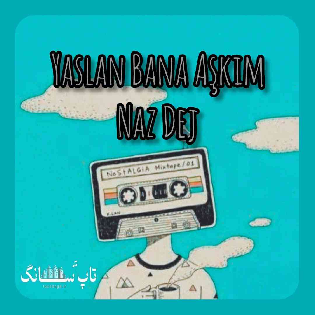 ناز دج یاسلان بانا آشکیم