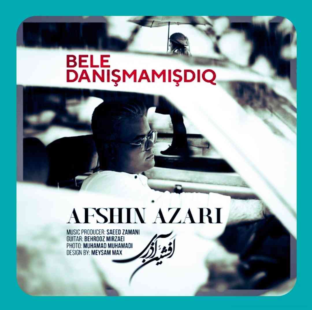 افشین آذری بله دانیشمامیشدیق